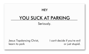Cards for shitty parking. Brilliant!
